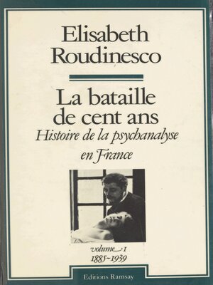cover image of La bataille de cent ans, histoire de la psychanalyse en France (1)